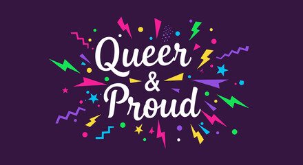 QUEER & PROUD Celebration of LGBTQ+ Identity and Community