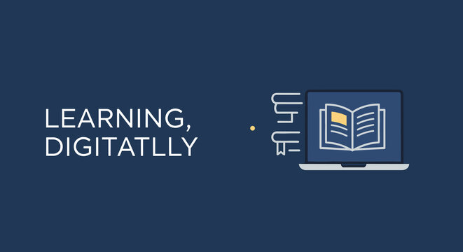 LEARNING, DIGITALLY: Online Education, E-Learning Resources, Virtual Learning Tools