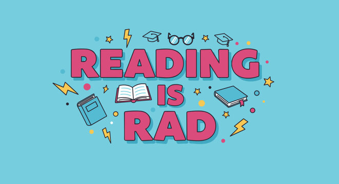 READING IS RAD - Colorful Educational Illustration Promoting Reading for Kids, Teens, and Young Adults