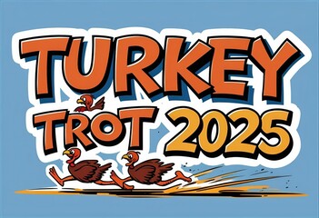Exaggerated Turkey Legs Running Below Bold Letters for Turkey Trot 2025 Design