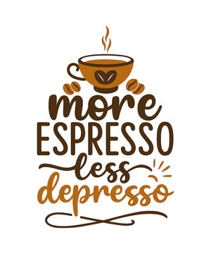 More Espresso Less Depresso