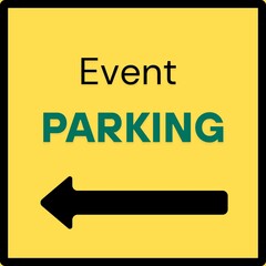 Event parking Sign board background. Yellow event parking Sign board with text and arrow sign. Left arrow Sign