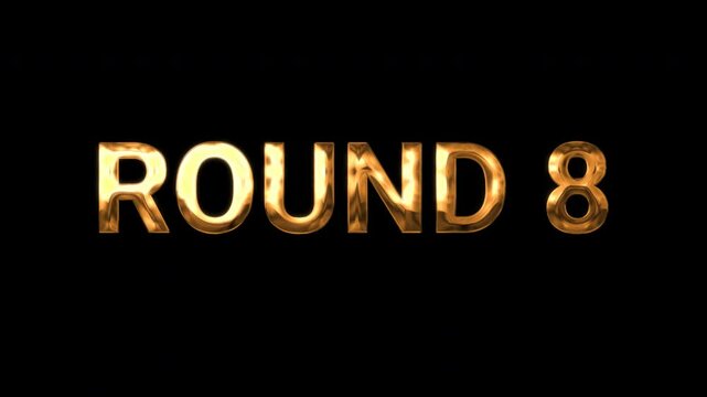 Round 8 final round fight animation text gold color black background opening animation fight preparation