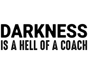 Darkness Is A Hell Of A Coach Svg,Coach Svg,Water Bottles Svg,Basketball Gift Svg,Baseball Svg,Volleyball Svg,Season Gift Svg,Coach Gift from team Svg,Soccer Coach Svg,Cut File,Saying,T-shirt