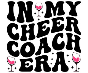 In My Cheer Coach Era Svg,Coach Svg,Water Bottles Svg,Basketball Gift Svg,Baseball Svg,Volleyball Svg,Season Gift Svg,Coach Gift from team Svg,Soccer Coach Svg,Cut File,Saying,T-shirt