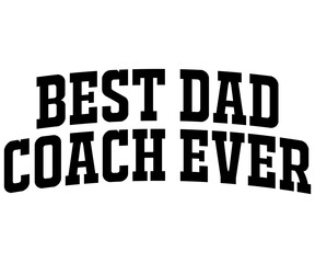 Best Dad Coach Ever Svg,Coach Svg,Water Bottles Svg,Basketball Gift Svg,Baseball Svg,Volleyball Svg,Season Gift Svg,Coach Gift from team Svg,Soccer Coach Svg,Cut File,Saying,T-shirt