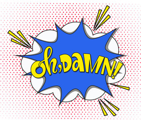 Comic lettering oh damn. Vector bright cartoon illustration in retro pop art style. Comic text sound effects. EPS 10.