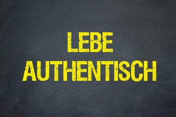 Lebe authentisch	

