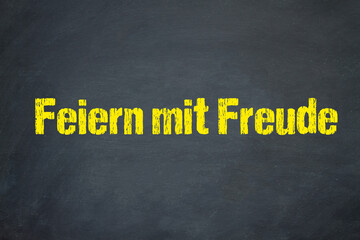 Feiern mit Freude	
