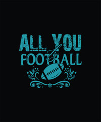 all you need football typography Design Print Ready file download