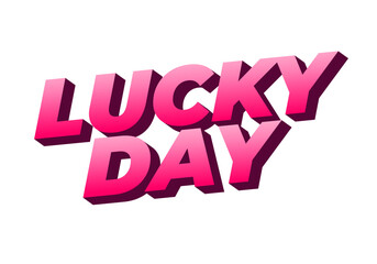 Vibrant Lucky Day text effect 3D Text Design