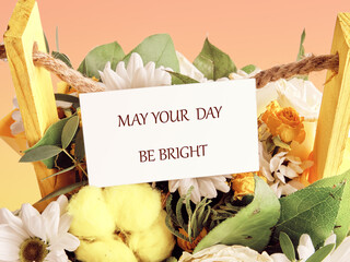 The conceptual phrase MAY YOUR DAY BE BRIGHT
