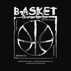 Motivational basketball illustration t-shirts, posters, logos, stickers, apparel merchandise