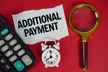 Additional Payment text with magnifying glass anc calculator on yellow background