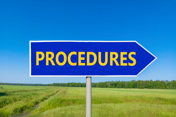 Procedures symbol. Concept word Procedures on beautiful blue road sign. Beautiful blue sky green grass and forest peaceful nature background. Business procedures concept. Copy space.