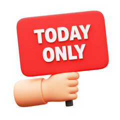 3D illustrator Today Only sign held by hand icon on transparency background. for e-commerce, online shopping or marketing concept.	