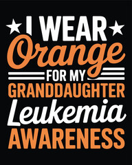 I wear orange for my granddaughter leukemia awareness support graphic