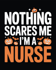 Nothing scares me im a nurse halloween design with pumpkins and bats
