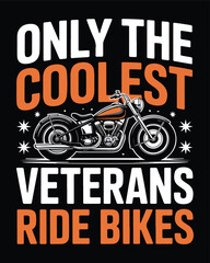 Only the coolest veterans ride bikes motorcycle graphic vector design