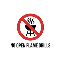 No Open Flame Grills: A clear prohibition, symbolized by a red circle and slash over a barbecue grill, signifies the ban on open flame grilling, conveying a message of safety.