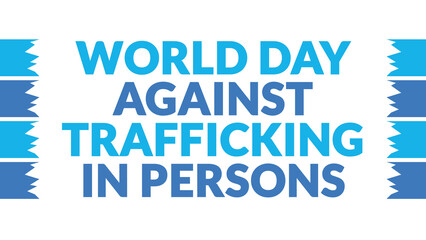 World Day Against Trafficking in Persons text with side lines on a White background. Which is observed every year in July to celebrate World Day Against Trafficking in Persons.