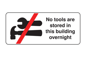 No Tools Stored Overnight Security Notice Sign – White Background with Crossed Tool Icons