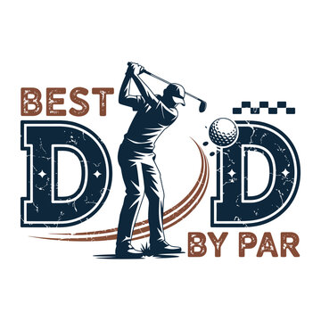 Best Dad By Par Golfing Father's Day Gift t shirt design