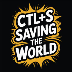 Saving the World A Ctrl+S Moment - Digital Art Design
