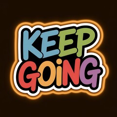 Keep Going — graffiti-style letters, bright primary colors, energetic vibe perfect for teens and creatives, with thick white sticker-style outline around the design, solid black background