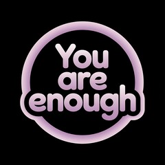 You Are Enough — simple all-caps font in circle layout, soft lavender-pink combo, gentle and emotional appeal, with thick white sticker-style outline around the design