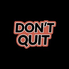 Obraz premium Don't Quit—reversed text trick (Do it > Don't quit), strong red overlay, bold sans-serif, with thick white sticker-style outline around the design
