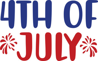 4th of July Independence Day typography clip art design on plain white transparent isolated background for card, shirt, hoodie, sweatshirt, apparel, tag, mug, icon, poster or badge