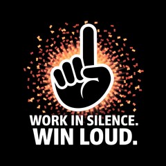 Obraz premium Work in Silence. Win Loud.—quiet shush finger icon and confetti burst, with thick white sticker-style outline around the design, solid black background, high contrast, centered composition