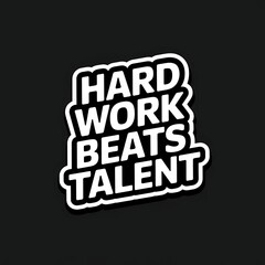 Hard Work Beats Talent—boxing gloves hitting “talent” label, with thick white sticker-style outline around the design, solid black background, high contrast, centered composition