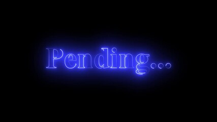 glowing neon text pending animation on black background.