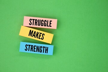 Words or quotes with three words Struggle Makes Strength. facing and overcoming challenges, even...