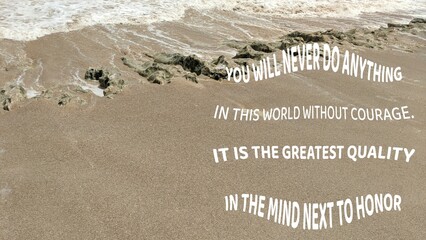An impactful quote on courage being the greatest quality, rendered in undulating white text on a...