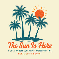 Fototapeta premium This Summer Paradise Here T-Shirt Design, Sunshine Palm Trees Vector Print, Retro Typography Slogan Artwork, Beach Vacation Graphic