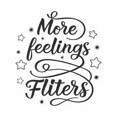 More feelings less filters calligraphy text lettering
