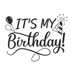 Its My Birthday Festive Typography With Balloons And Party Hat celebration