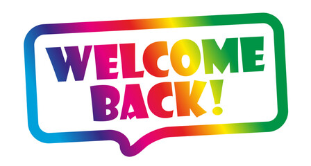 Welcome back on speech bubble