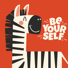 Cute zebra poster with text be yourself vector illustration for textile, print, wall art or kids room decoration, tee print, cover, mug and other media. © NEMR Studio