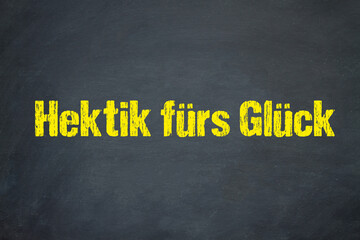 Hektik fürs Glück