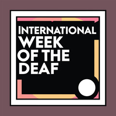 International Week of the Deaf poster design with white text on a black background, framed in