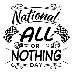 NATIONAL ALL OR NOTHING DAY vector illustration