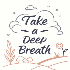 Take a Deep Breath inspirational quote design mental wellness