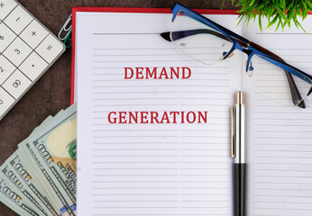 A conceptual phrase on the topic of DEMAND GENERATION business. Industry technology concept.
