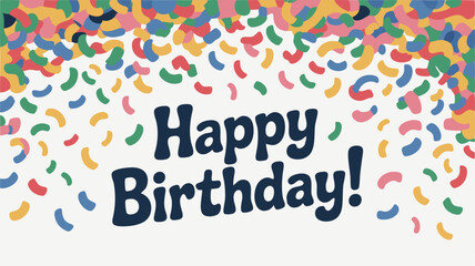 Colorful Confetti Showering a Playful Happy Birthday! Message Against a Cream Background for Celebrations