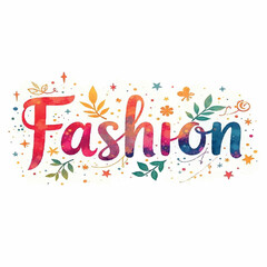 Vector graphic of the text "Fashion" in a hand-drawn, whimsical style, bright primary colors, playful elements, white background, twilight light, with a neon glow effect framing the text