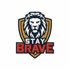Powerful lion emblem with the words stay brave symbolizing courage strength and resilience perfect for motivational designs and sports branding
